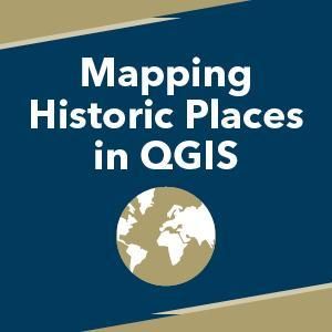 Mapping Historic Places in QGIS