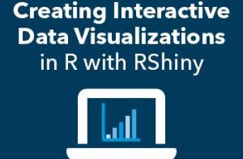 Creating Interactive Data Visualizations in R with RShiny
